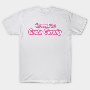 directed by greta gerwig white and pink T-Shirt